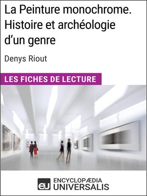 cover image of La Peinture monochrome. Histoire et archéologie d'un genre de Denys Riout